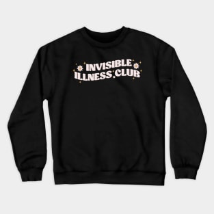 Invisible Illness club Crewneck Sweatshirt